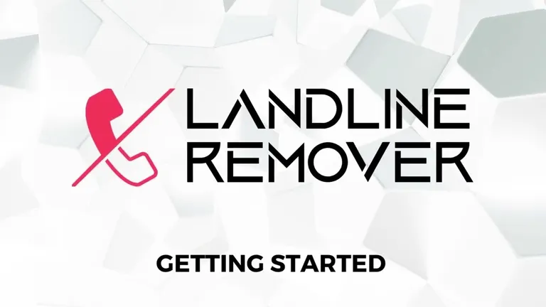 Landline Remover - Getting Started