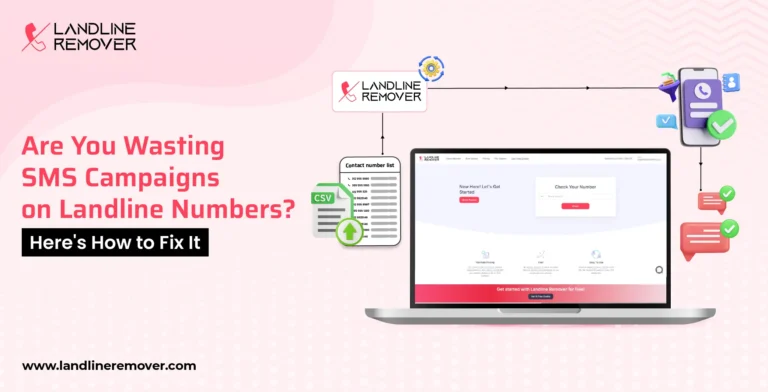 Are You Wasting SMS Campaigns on Landline Numbers? Here’s How to Fix It