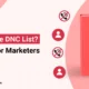 What is the DNC List? A Guide for Marketers