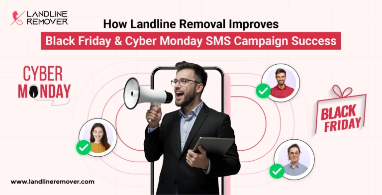 How Landline Removal Improves Black Friday & Cyber Monday SMS Campaign Success