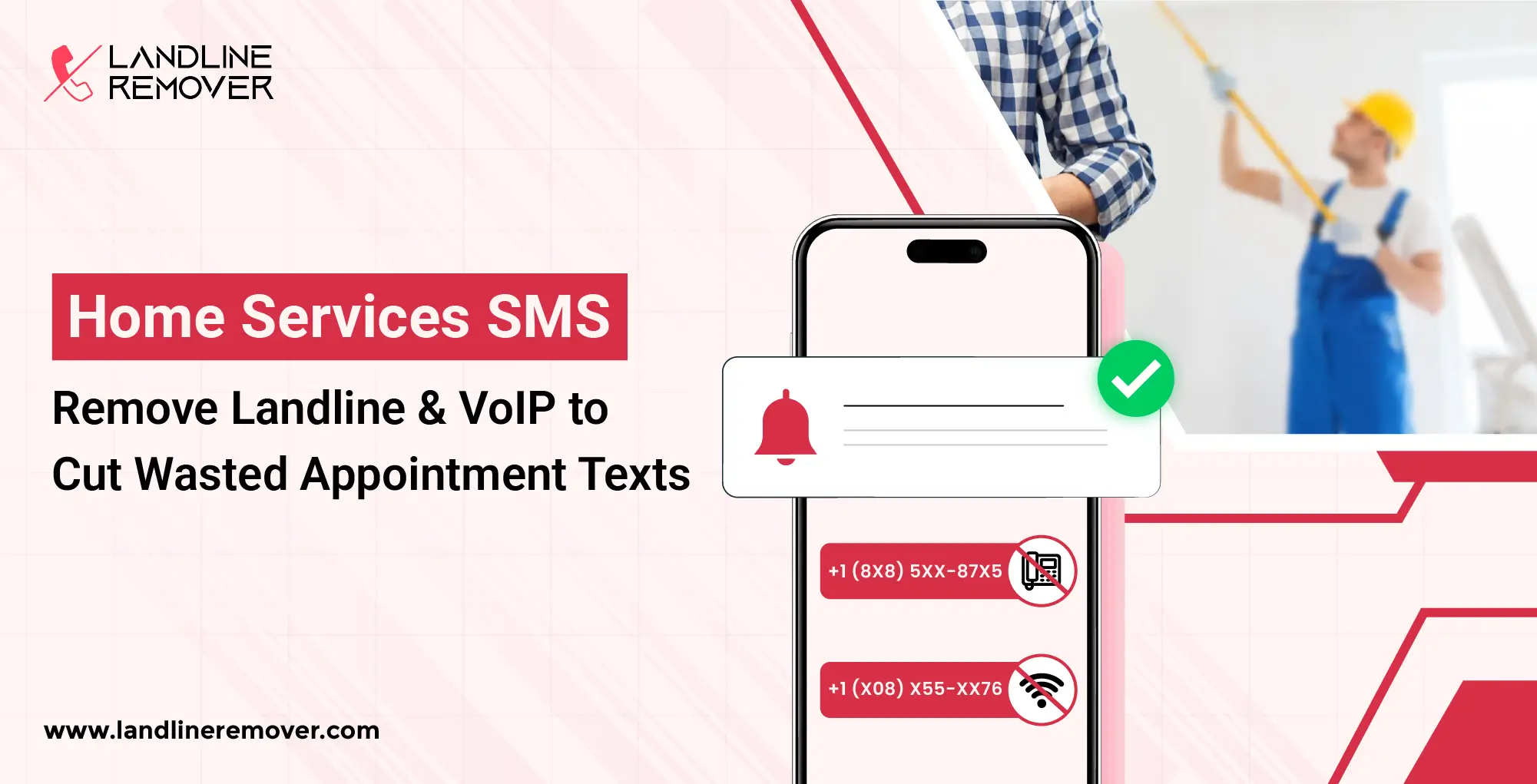 Home Services SMS Remove Landline & VoIP to Cut Wasted Appointment Texts