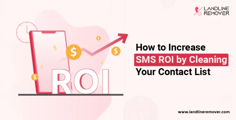 How to Increase SMS ROI by Cleaning Your Contact List